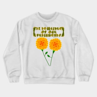 It Is 46 Years Of Our Friendship Crewneck Sweatshirt